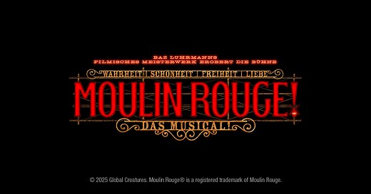 Moulin Rouge! Das Musical - in Köln & Hamburg