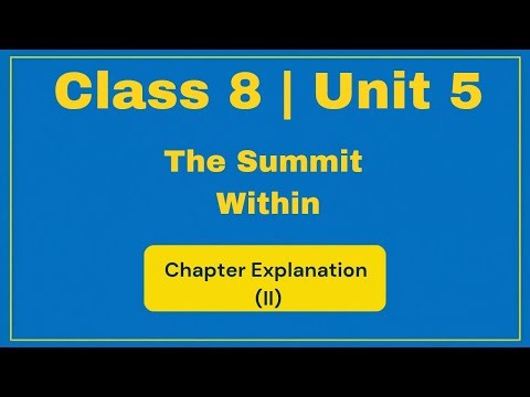 Class 8 Unit 5 | The Summit Within – Chapter Explanation Part II | Honeydew | #20fivestudyhub