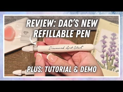 Review: Diamond Art Club's New Pen - Refillable! Demo & Tutorial Included