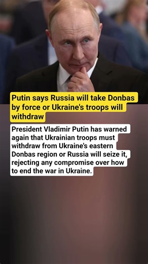 Putin says Russia will take Donbas by force or Ukraine's troops will withdraw#ukrainewar #russiaukra