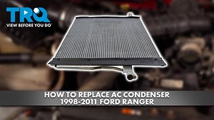 How to Replace AC Condenser 1998-2011 Ford Ranger 23L L4