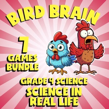 7 BIRD BRAIN Science Games - Science in Real Life - Grade 4 Review Activity