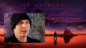 "Doors Of Perception" got its start on a loop Joe had started on an acoustic guitar and developed into an important transition track in the middle of “The Elephants Of Mars”. “In life we rarely spend the time to really embrace what life is about... We’re on this one-way ticket; we come here once,” shares Joe, encouraging taking time to step away from the day-to-day worries about work, hopes and career aspirations and whatever else we’re thinking about. In track-by-track #7, Joe and the band talk