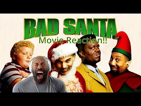 BAD SANTA ( 2003) MOVIE REACTION * FIRST TIME WATCHING* HE RUINED EVERYBODY'S CHRISTMAS!!