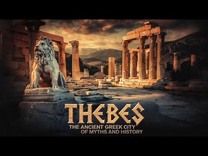 Thebes: The Ancient Greek City of Myths and History