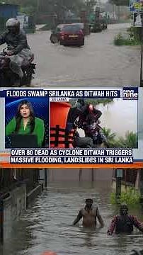 Sri Lanka Floods Kill 80+, Dozens Missing, Thousands Displaced Amid Heavy Rains