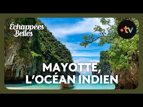 Mayotte, au coeur de l'océan Indien - Échappées belles