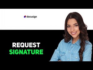 How to Request a Signature on DocuSign 2025