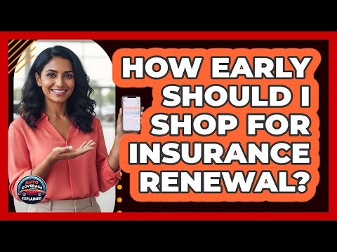 How Early Should I Shop For Insurance Renewal?