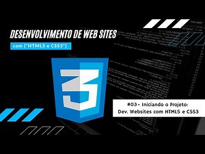 #3 - Curso HTML5 e CSS3: Iniciando o Projeto -Desenvolvimento de Websites com HTML5 e CSS3