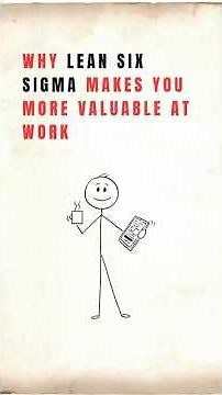 Why Lean Six Sigma Makes You More Valuable at Work