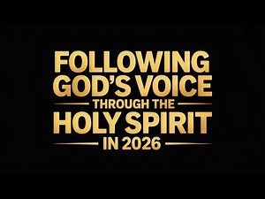Following God Voice Through The Holy Spirit In 2026