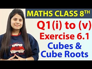 Q1(i) to (v) - Ex 6.1 - Cubes & Cube Roots - Maths Class 8th - Chapter 6, CBSE