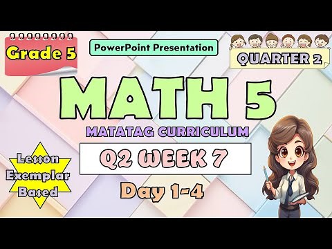 Mathematics 5 Matatag Curriculum PowerPoint Presentation Quarter 2 Week 7 Day 1-4