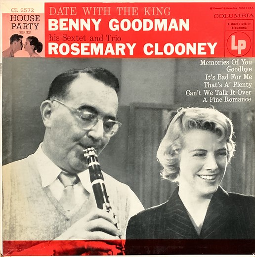 Benny Goodman His Sextet And Trio And Rosemary Clooney - Date With The King