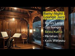 Rainy Night Javanese Jazz – 5 Lagu Jawa Versi Lounge Jazz yang Syahdu Banget