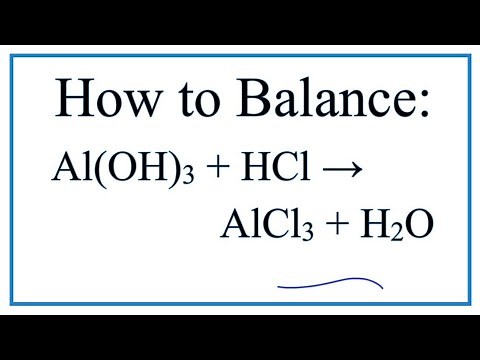 How to Balance Al(OH)3 + HCl = AlCl3 + H2O | Aluminum hydroxide + Hydrochloric acid