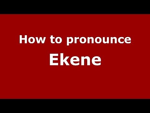 How to pronounce Ekene (Germany/German) - PronounceNames.com