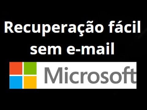 Como recuperar conta Microsoft sem e-mail - Recuperação fácil