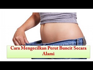 Cara Mengecilkan Perut Buncit Secara Alami Pada Wanita