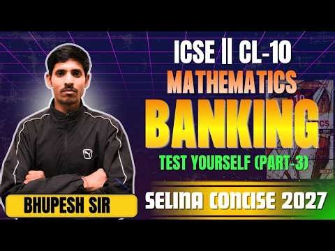 BANKING || CH-2 || TEST YOURSELF || PART-3 || SELINA CONCISE 2027 || CL-10TH ICSE#problems_beater