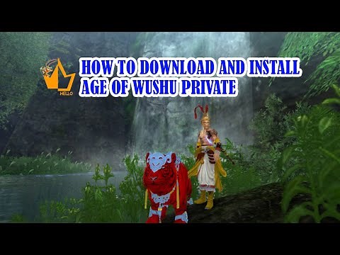 How to download and install [ Age of Wushu ]