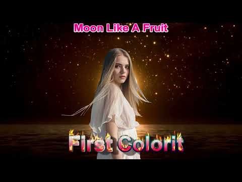 First Colorit - Moon Like A Fruit