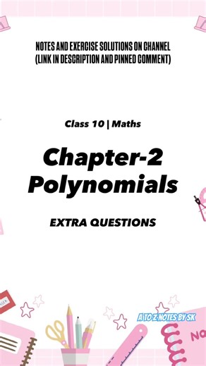Class 10 Maths Chapter 2 Polynomials Extra Questions Practice Questions NCERT