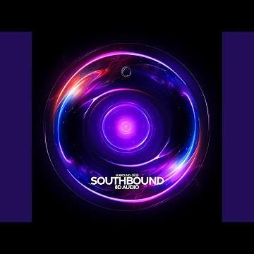 Southbound (8D Audio)