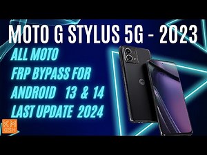 How to Bypass FRP on Moto Stylus 2023 & All Moto G Devices Running Android 13/14 Step-by-Step Guide