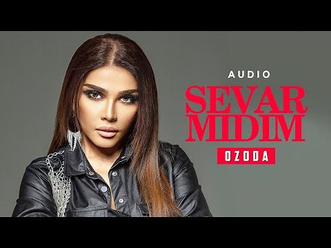 Ozoda - Sevarmidim ( Official Audio )