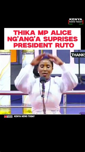 THIKA MP ALICE NG'ANG'A SUPRISES PRESIDENT RUTO #railaodinga #citizentvlive #kenyanews #kiambu