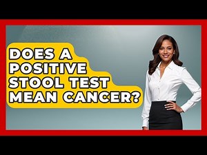 Does A Positive Stool Test Mean Cancer? - Oncology Support Network