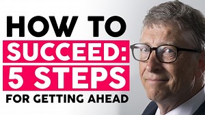 How to Succeed- 5 Steps for Getting Ahead