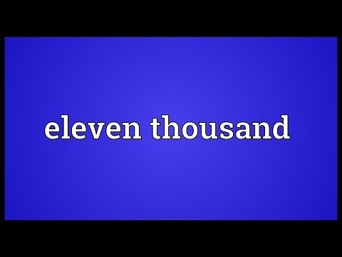 Eleven thousand Meaning