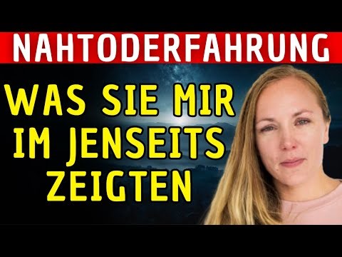 Ich verstand, was die Toten uns über das ewige Leben lehren | Nahtoderfahrung