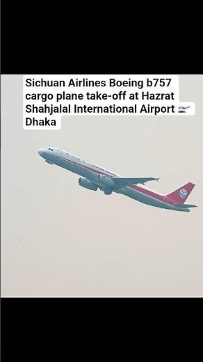 Sichuan #airlines #boeing #b757 #cargoplane #takeoff #dhakaairport #planespotting #aviation #shorts