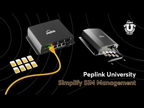 Peplink University Monthly Webinar | Simplify SIM Management