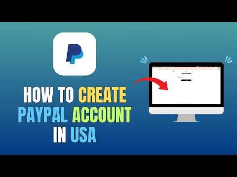 HOW TO CREATE PAYPAL ACCOUNT IN USA