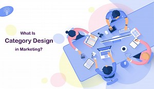 Category Design: Strategy to Dominate Markets