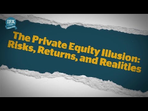 IFA.com - The Private Equity Illusion: Risks, Returns, and Realities