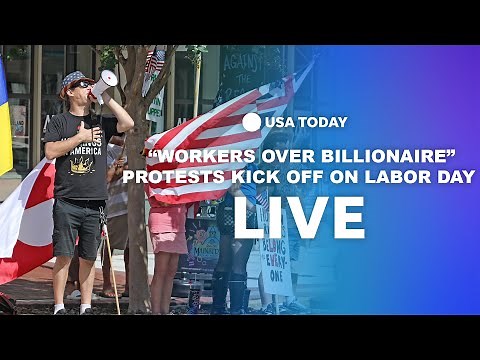 Watch live: 'Workers Over Billionaires' protests kick off on Labor Day