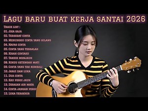 LAGU BARU BUAT KERJA SANTAI 2026 | FULL ALBUM SLOW ROCK & MELLOW TERBARU
