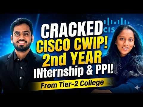 From Tier-2 to Cisco Internship in 2nd Year 🚀 | CWIP Strategy, LeetCode & PPI Secrets | Anushka