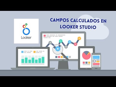 Cómo crear campos calculados en LOOKER STUDIO (Data Studio)