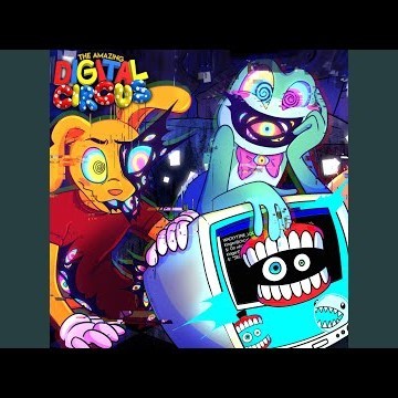 I Have No Mouth, and I Must Abstract (The Amazing Digital Circus Abstraction Song)