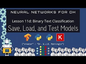 How to Save, Load, and Test Models in Keras and TensorFlow (Neural Networks for DH 11d)