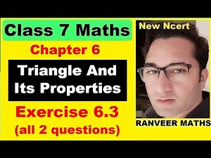 Class 7 Maths Exercise 6.3 | Class 7 Ex.6.3 | Triangles And Its Properties | New Ncert