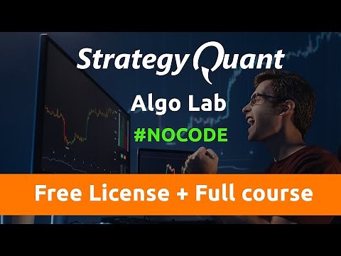 Algorithmic trading full course - StrategyQuant FREE license