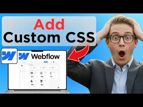 How to Add Custom CSS in Webflow (Full Guide 2026)